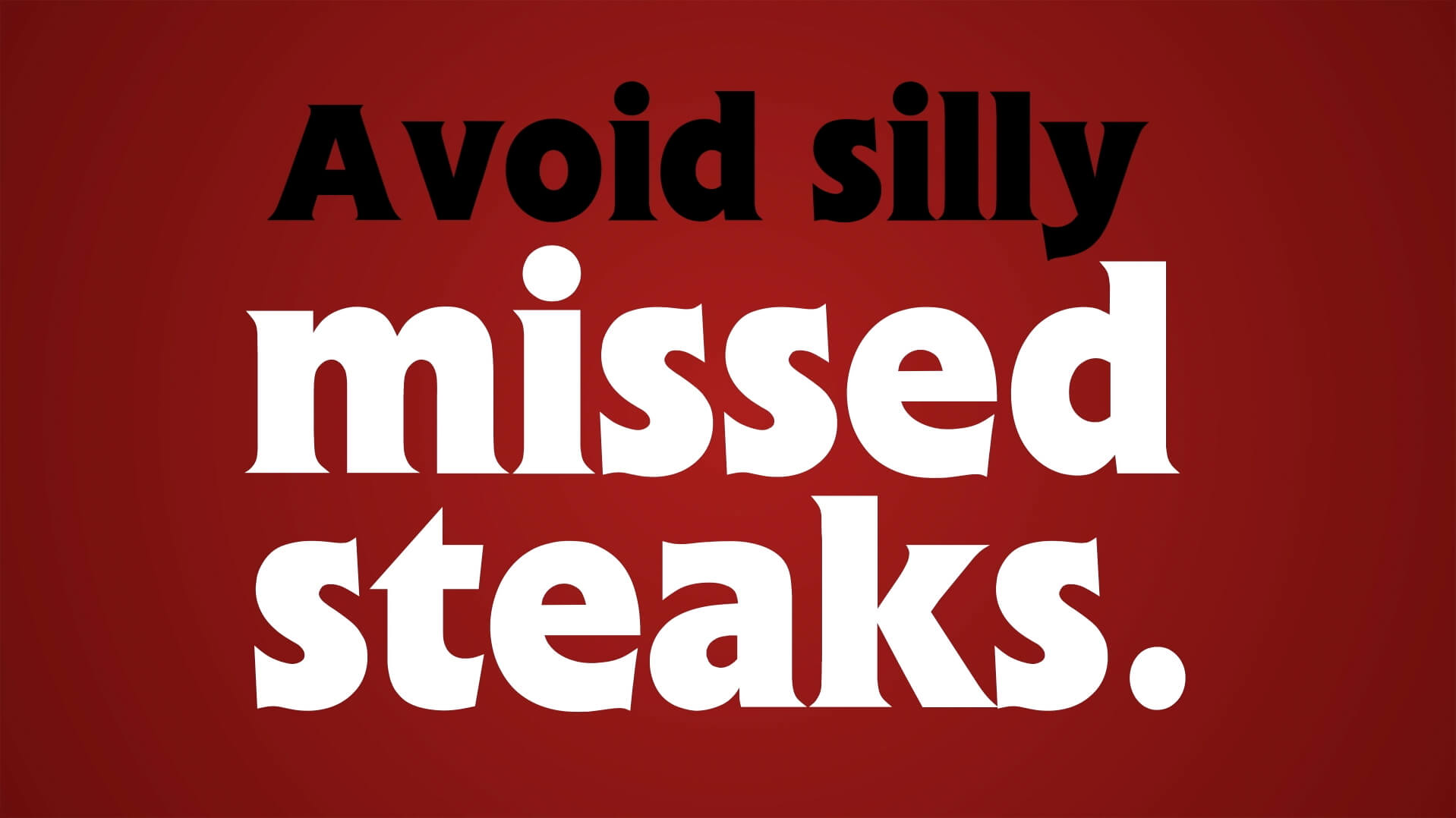 Avoid Silly Missed Steaks #1 - A Trim Down There